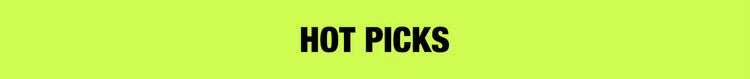 HOT PICKS